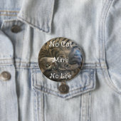 Geen Kat Geen Leven Ronde Button 7,6 Cm (In situ)