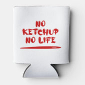 Geen ketchup geen leven blikjeskoeler (Voorkant)