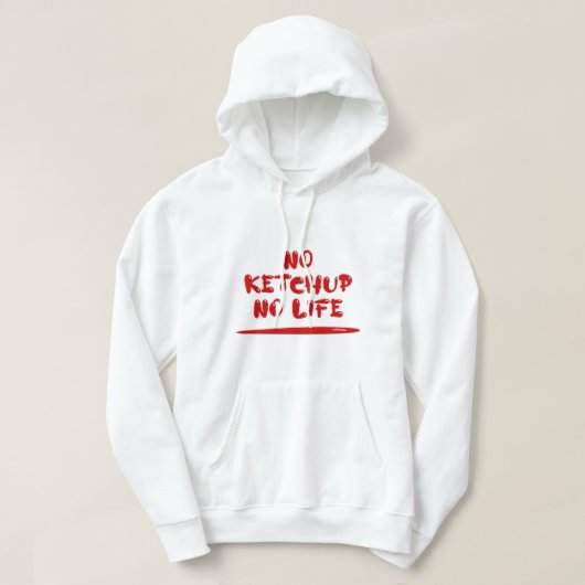 Geen ketchup geen leven hoodie (Design voorkant)