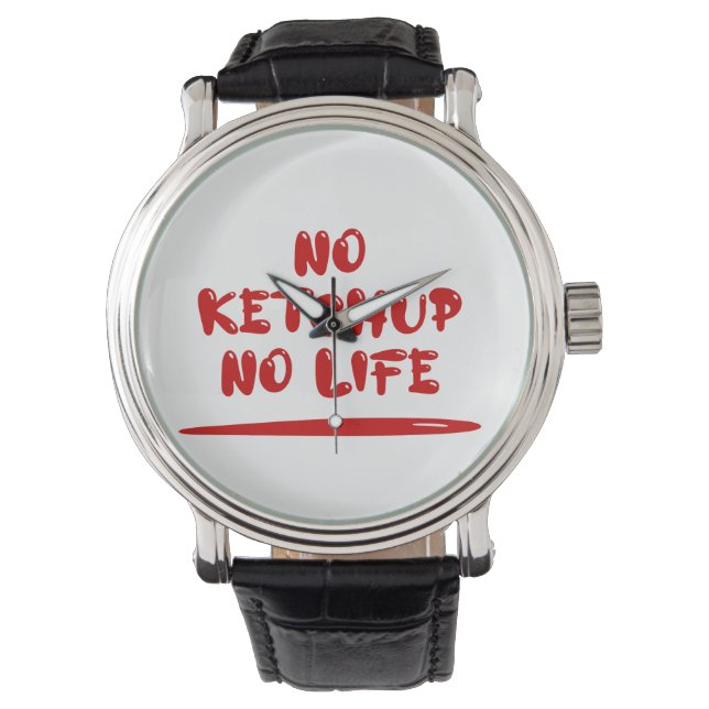 Geen ketchup geen leven horloge (Voorkant)