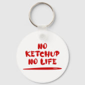 Geen ketchup geen leven sleutelhanger (Achterkant)