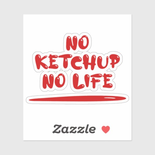 Geen ketchup geen leven sticker (Vel)