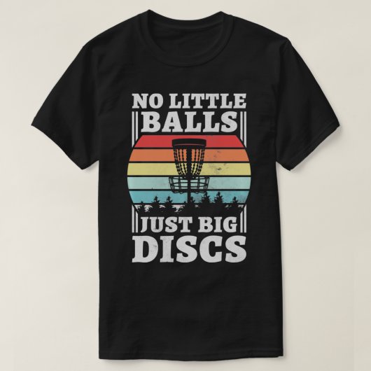 Geen kleine ballen gewoon grote schijven, grappige t-shirt (Design voorkant)