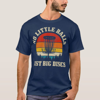 Geen kleine ballen gewoon grote schijven schijf G T-shirt