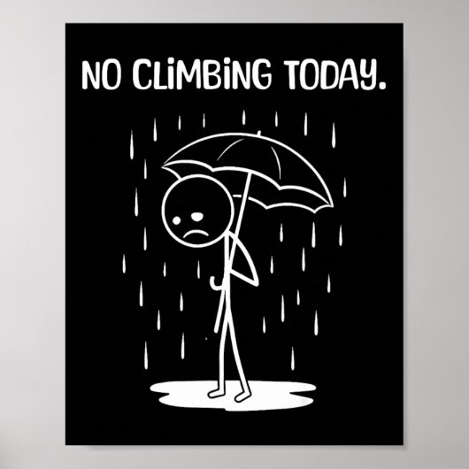 Geen Klimmen Vandaag Stick Figure Grappig Poster (Voorkant)