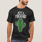 Geen knuffel Funny cactus introverte mensen T-shirt (Voorkant)
