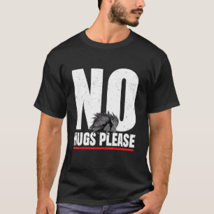 Geen knuffels alsjeblieft stekelvarken t-shirt