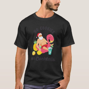 Geen koekjes gewoon Cocktails Fun Santa Summer Chr T-shirt