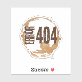 Geen Koffie Fout 404 - Grappig Koffie Liefhebber C Sticker
