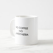 GEEN KOFFIE GEEN ANESTHESIE KOFFIEMOK (Voorkant links)