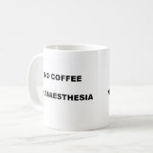 GEEN KOFFIE GEEN ANESTHESIE KOFFIEMOK (Voorkant links)