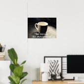 GEEN KOFFIE GEEN ANESTHESIE-POSTER POSTER (Thuiskantoor)