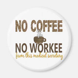 Geen koffie Geen arbeider Medisch Secretaris Magneet