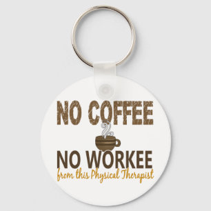Geen koffie geen echte fysiotherapie sleutelhanger