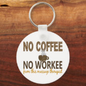 Geen koffie geen massagetherapie sleutelhanger (Voorkant)