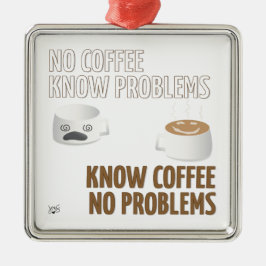 Geen koffie, geen problemen metalen ornament
