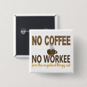 Geen Koffie geen professionele assistent bij de be Vierkante Button 5,1 Cm (Voorkant /achterkant)