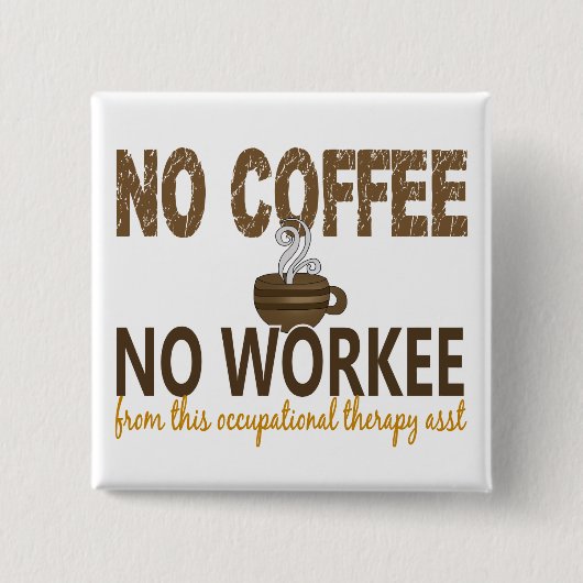 Geen Koffie geen professionele assistent bij de be Vierkante Button 5,1 Cm (Voorkant)