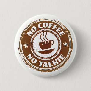 Geen koffie, geen Talkie, 2¼-inch ronde Button