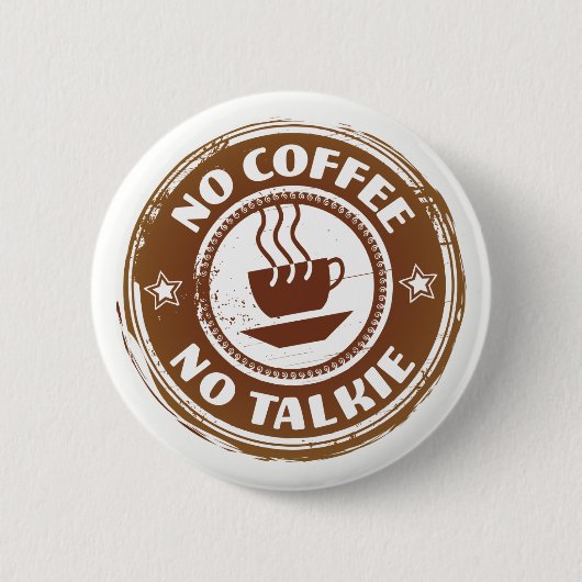 Geen koffie, geen Talkie, 2¼-inch ronde Button (Voorkant)
