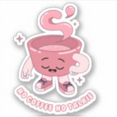 Geen koffie geen Talkie Sticker (Voorkant)