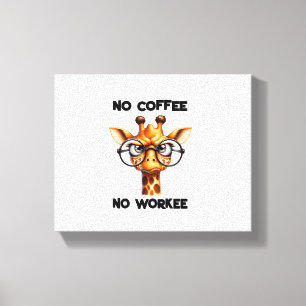 Geen koffie geen werk grap Geen Koffie   Canvas Afdruk