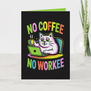 Geen Koffie Geen Werk kaart  Grappige Collega Koff