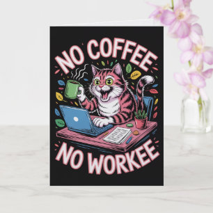 Geen Koffie Geen Werk Kaart Grappige Collega Koff