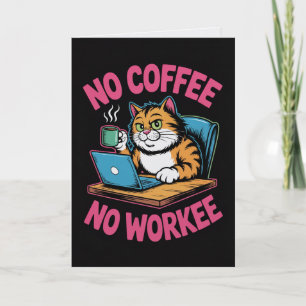 Geen Koffie Geen Werk kaart Grappige Collega Koffi
