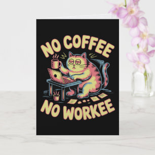 Geen Koffie Geen Werk kaart Grappige Collega Koffi