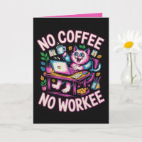 Geen Koffie Geen Werk kaart Grappige Collega Koffi