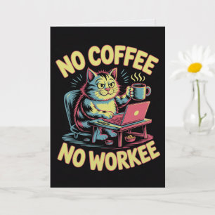 Geen Koffie Geen Werk kaart Grappige Collega Koffi