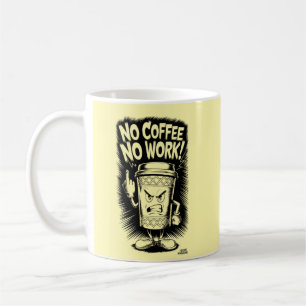 Geen koffie, geen werk mokken