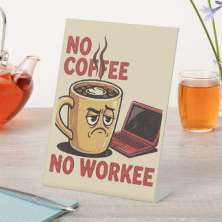 Geen koffie, geen werk reclamebord met voetstuk