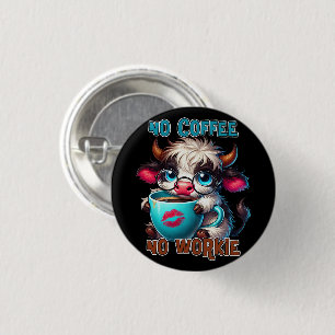 Geen Koffie Geen Werk  Ronde Button 3,2 Cm