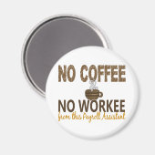 Geen koffie Geen werknemer Payroll Assistant Magneet (Voorkant / Achterkant)