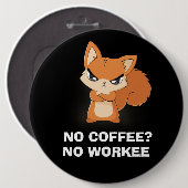 Geen koffie? Geen werknemer Ronde Button 6,0 Cm (Voorkant /achterkant)