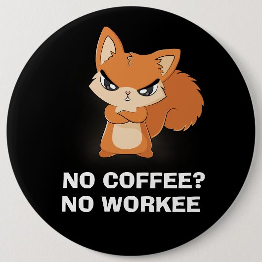 Geen koffie? Geen werknemer Ronde Button 6,0 Cm (Voorkant)