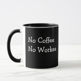Geen koffie - Geen Workee Black, naam cadeaubekert Mok