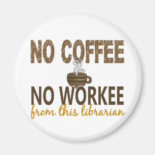 Geen Koffie geen Workee Librarian Magneet