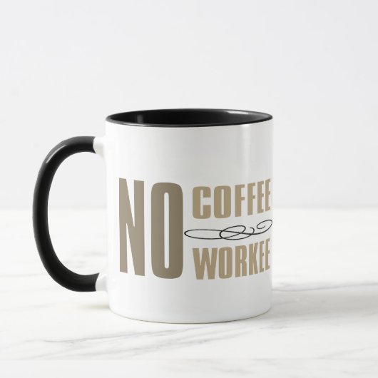 Geen koffie Geen Workee Mok, Funny Coffee mok ontw (Links)