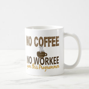 Geen Koffie geen Workee Programmer Koffiemok