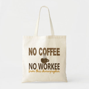 Geen Koffie-nr. Workee-choreograaf Tote Bag