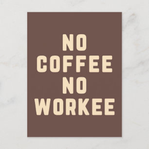 Geen koffie waar je niet mee bezig bent briefkaart