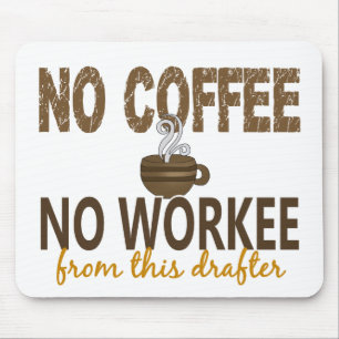 Geen koffie zonder bewerkingsdrager muismat
