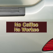 Geen koffie zonder werk bumpersticker (Op auto)