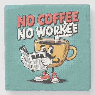Geen koffie zonder werk stenen onderzetter