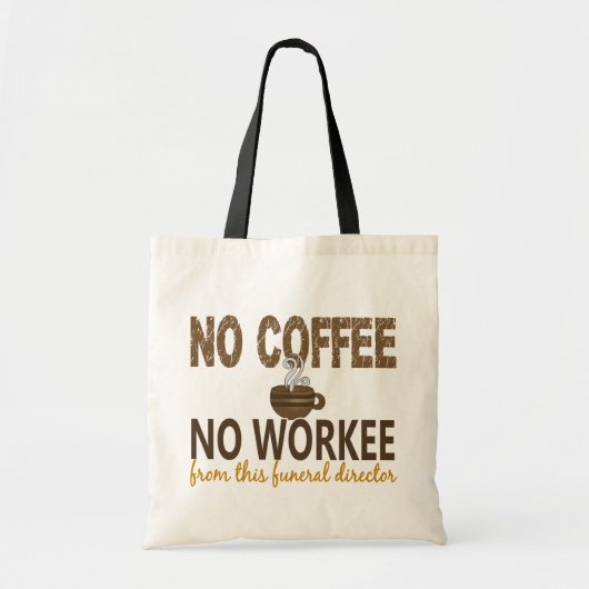 Geen koffie zonder werkende begrafenisdirecteur tote bag (Voorkant)