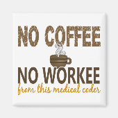 Geen Koffie zonder werkende medische code Magneet (Voorkant)