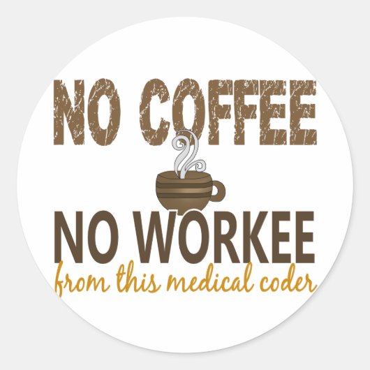Geen Koffie zonder werkende medische code Ronde Sticker (Voorkant)